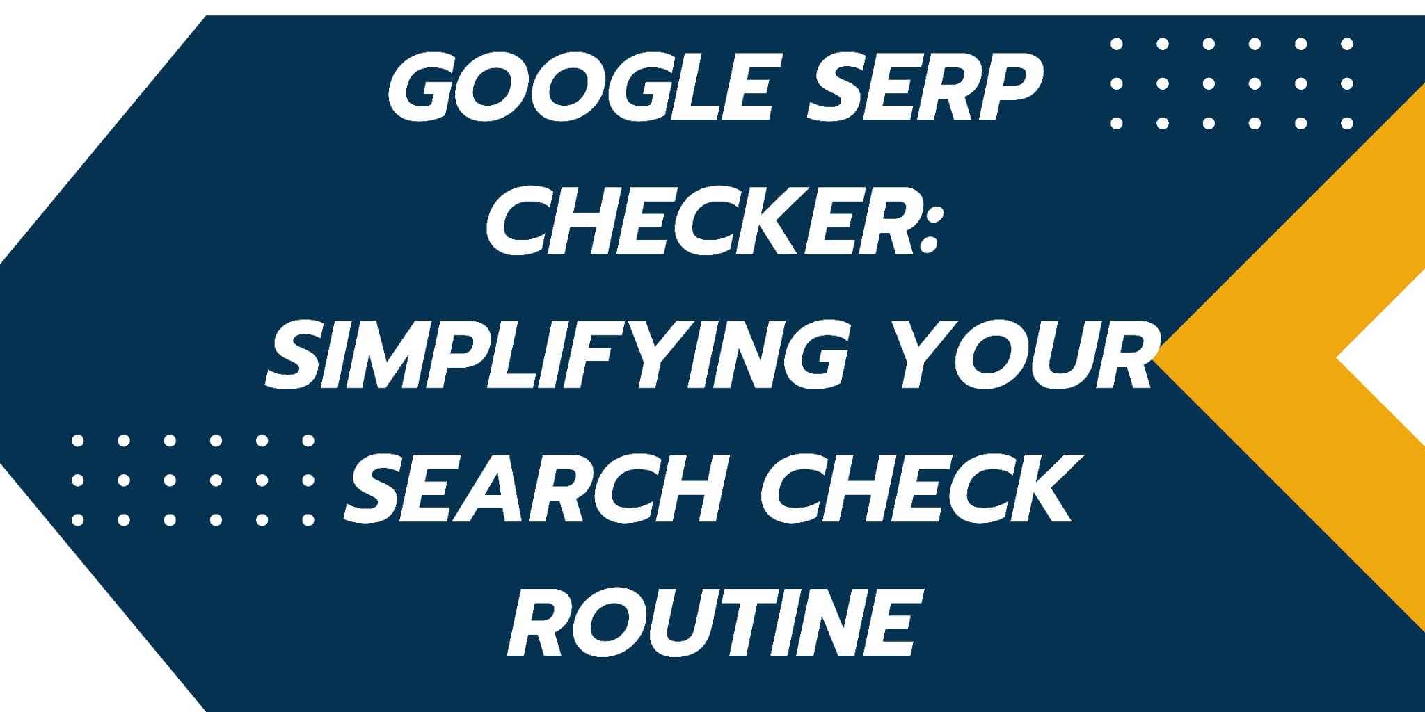 Featured image for Google Serp Checker: Simplifying Your Search Check Routine