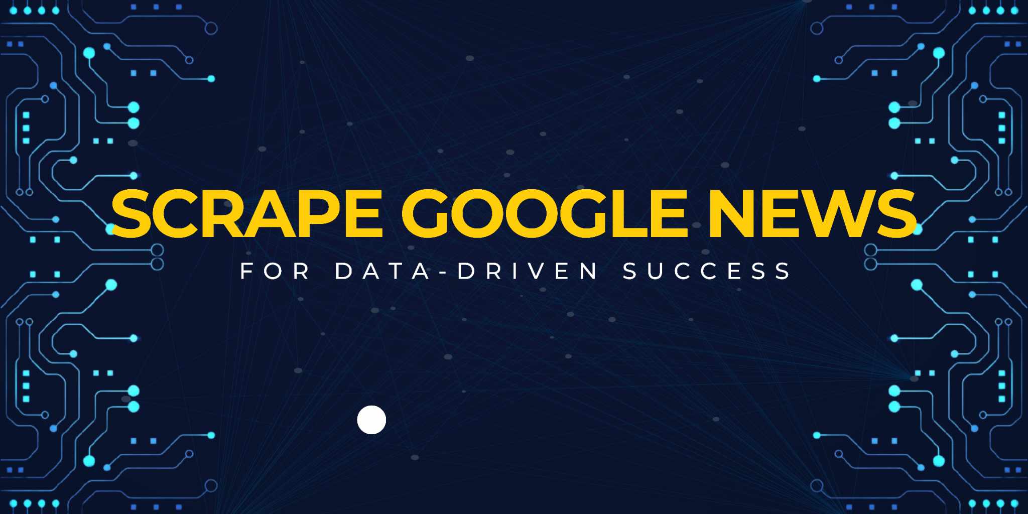 Featured image for Scrape Google News for Data-driven Success