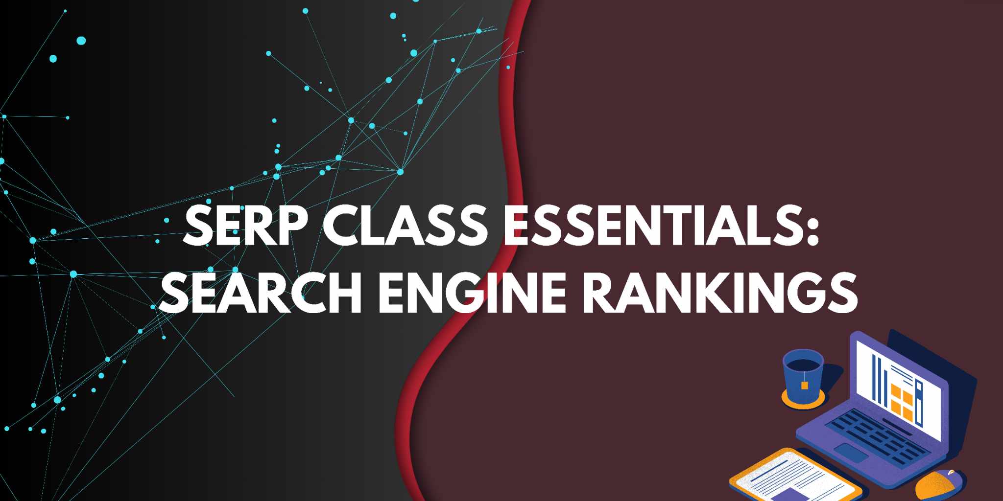 Featured image for Serp Class Essentials: Search Engine Rankings