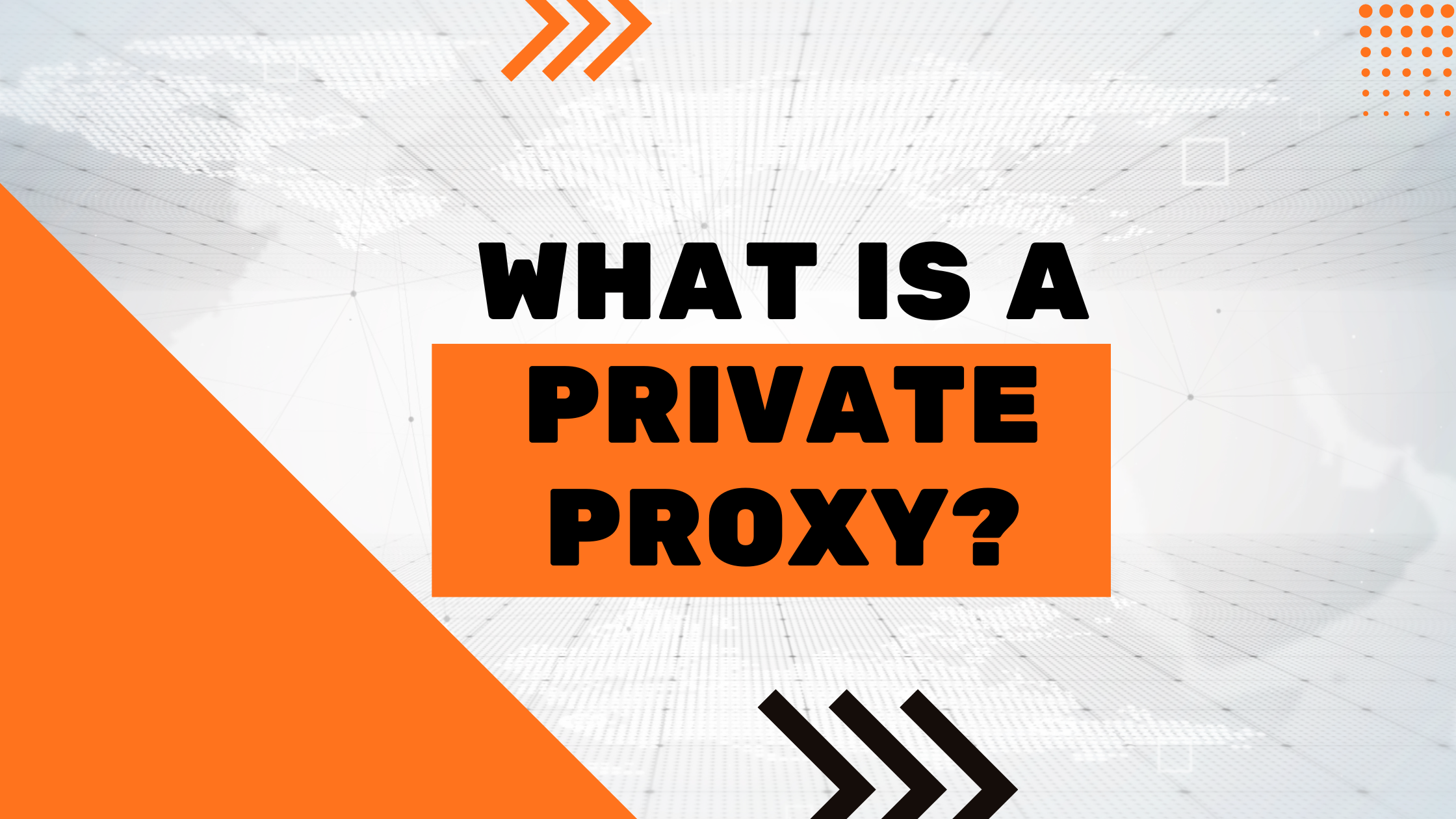 Featured image for What is a Private Proxy?